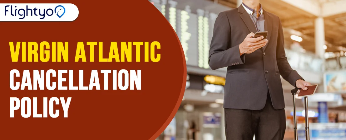 What is the Virgin Atlantic Cancellation Policy?