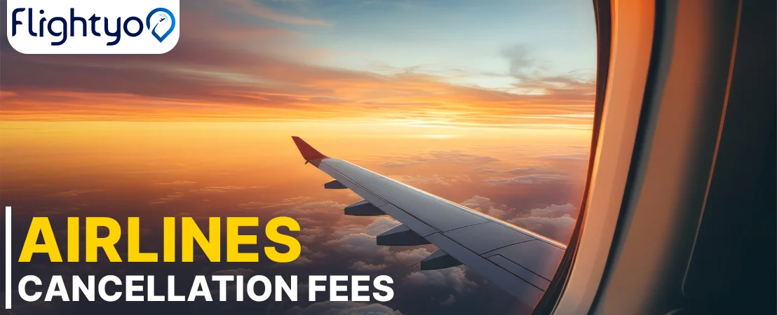 Airlines cancellation fees