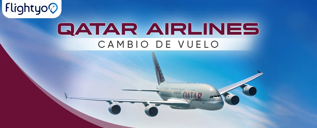 ¿Cómo puedo cambiar mi vuelo en Qatar Airlines?